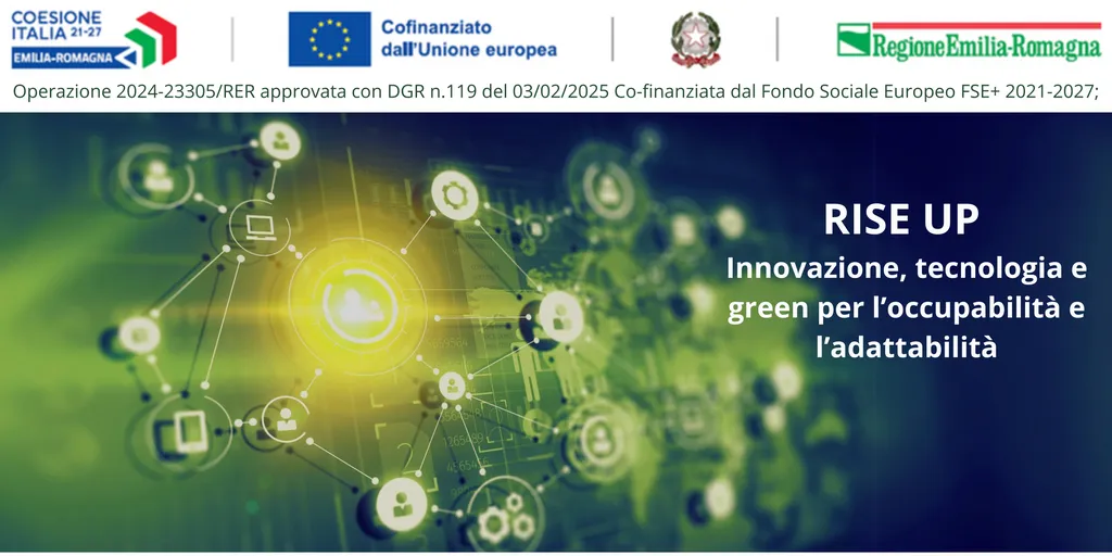 Corsi Finanziati - RISE UP – Innovazione, tecnologia e green per l’occupabilità e l’adattabilità